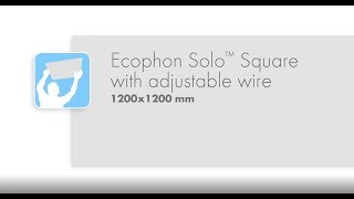 Ecophon Solo™ Square 1200x1200 mm with adjustable wire [upl. by Adnilrem]