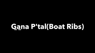 G̱a̱na Ptal Boat Ribs [upl. by Husein698]