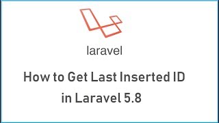 How to Get Last Inserted ID in Laravel 58 [upl. by Sirraf41]