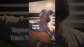 “Anymore” Travis Tritt cover [upl. by Amaso]