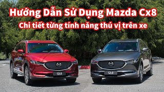 Hướng dẫn sử dụng xe Mazda Cx 8 chi tiết từng chức năng trên xe [upl. by Iahcedrom]