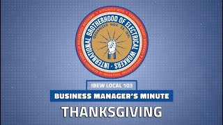 IBEW Local 103 Business Manager Minute Thanksgiving [upl. by Ducan954]