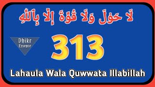 Lahaula Wala Quwwata Illabillah 313 Times [upl. by Liek]