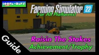 Farming Simulator 22 FS22  Raisin The Stakes Achievement Trophy [upl. by Reiner87]