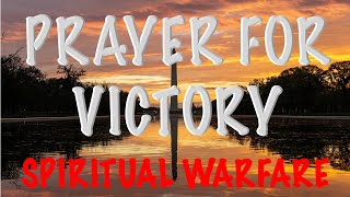 Powerful Prayer of Victory  Spiritual warfare Decrees and Declarations [upl. by Ottie700]