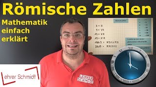 Römische Zahlen  Mathematik  einfach erklärt  Lehrerschmidt [upl. by Odnalo]