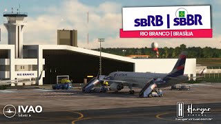 🔵MSFS🔴Rio Branco  Acre ✈ Brasília  Distr Federal ✈️Airbus A320 LATAM ivao msfs2020 hangarv [upl. by Yoong858]