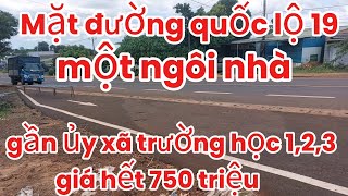 Số 187một ngôi nhà mặt đường quốc lộ 19 vị trí kinh doanh 58m x 80m 100tc giá chỉ 750 triệu [upl. by Nerrad201]