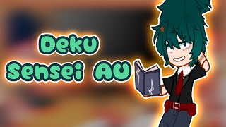 Deku Sensei AU MHA react to Dekupart 1 very short [upl. by Hoeg]