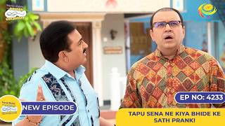 NEW Ep 4233 Tapu Sena ne Kiya Bhide ke Sath Prank  Taarak Mehta Ka Ooltah Chashmah  तारक मेहता [upl. by Wrand112]