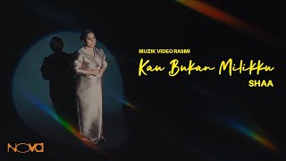 Kau Bukan Milikku  Shaa  Official Muzik Video Rasmi [upl. by Lydon]