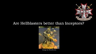 Are Hellblasters better than Inceptors [upl. by Zitah931]