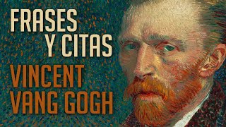 FRASES Y CITAS Vincent Van Gogh [upl. by Niddala105]