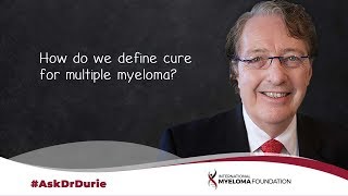 How do we define cure for multiple myeloma [upl. by Assedo]