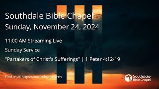 Sunday Service  November 24 2024  1100 AM  quotPartakers of Christs Sufferingsquot  1 Peter 41219 [upl. by Yve777]