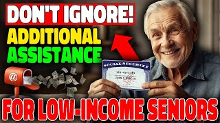 Dont Ignore Additional Assistance for LowIncome Seniors – Social Security SSDI SSI Benefits [upl. by Geffner]