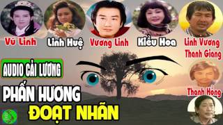 Cải lương PHẤN HƯƠNG ĐOẠT NHÃN  Vũ Linh Linh Huệ Vương Linh Linh Vương Kiều Hoa Thanh Hồng [upl. by Blisse]