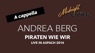 ANDREA BERG Piraten wie wir Live in Aspach 2014 A cappella [upl. by Erodeht]