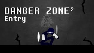 Danger Zone 2 Entry  Stick Nodes Collab [upl. by Joh]