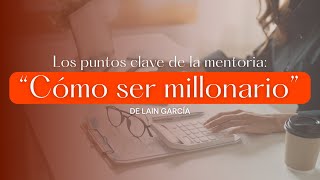 DIA 3 MENTORIA VUELVETE MILLONARIO CON LAIN GARCIA  RETO [upl. by Medrek611]