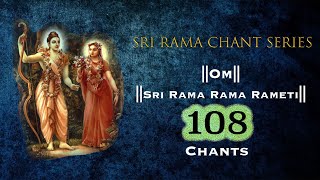 Sri Rama Chant Series  Sri Rama Rama Rameti  108 Chants [upl. by Nolur]