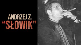 Sylwetki polskich gangsterów 31 Andrzej Z quotSłowikquot [upl. by Eitnom]