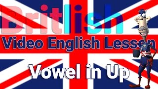 British English Pronunciation Vowel in Up  Learn English [upl. by Naerb256]