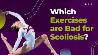 Scoliosis Exercises Which Exercises are Bad for Scoliosis [upl. by Ahsen]