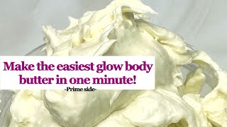 Make the easiest glow body butter in 1min prime side [upl. by Dorthea]