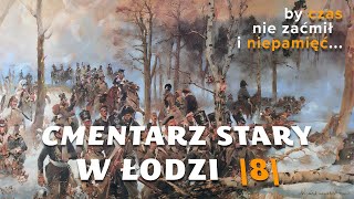 By czas nie zaćmił i niepamięć  Cmentarz Stary w Łodzi  Odcinek 8 [upl. by Aaronson]