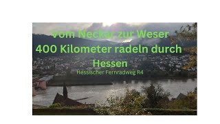 400 Kilometer radeln durch Hessen Vom Neckar zur Weser Hessischer Fernradweg R4 1Teil [upl. by Eissirk]