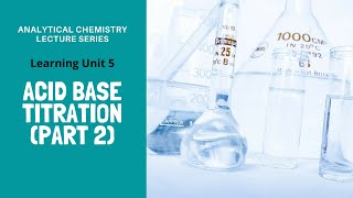 LU5 Acid and Base Titration Part 2 [upl. by Seyler]