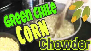 Green Chile Corn Chowder Recipe  Using Food Storage [upl. by Nosahc]