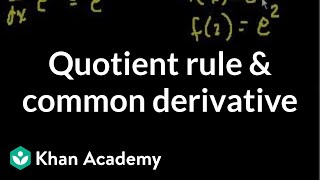 Quotient rule and common derivatives  Taking derivatives  Differential Calculus  Khan Academy [upl. by Obed]