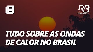 Clima Por que as ondas de calor estão mais frequentes  Manhã Bandeirantes [upl. by Erasme238]