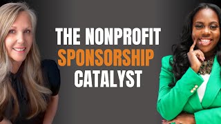 Nonprofit Sponsorship with the Sponsorship Catalyst [upl. by Gorey370]