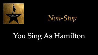 Hamilton  NonStop  KaraokeSing With Me You Sing Hamilton [upl. by Hgielac]