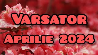 VARSATOR  Aprilie 2024 🥀 Vei primi ceva minunat nu pierde ocazia [upl. by Neraj]