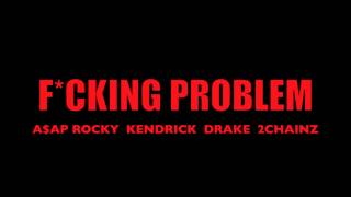 AAP Rocky  Fucking Problem ft 2 Chainz Drake amp Kendrick Lamar HQ [upl. by Clayton]