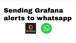 HOW TO Send Grafana alerts to whatsapp groups [upl. by Zilvia]