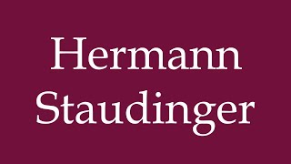 How to Pronounce Hermann Staudinger Correctly in German [upl. by Eirallih309]