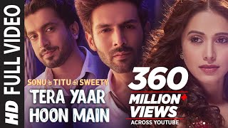 Full Video Tera Yaar Hoon Main  Sonu Ke Titu Ki Sweety  Arijit Singh Rochak Kohli  Song 2018 [upl. by Acissej]