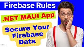 Secure Data Access with Firebase rules in NET Maui  dotNet [upl. by Amelita]