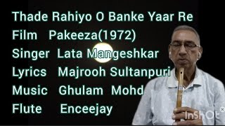 Thade Rahiyo O Banke Yaar Film Pakeeza1972 on Flute by Enceejay [upl. by Ennylcaj]