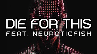 Faderhead feat Neuroticfish  Die For This Official [upl. by Efren]