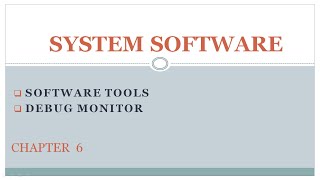 System SoftwareChapter 6Software ToolsDebug Monitor [upl. by Widera]