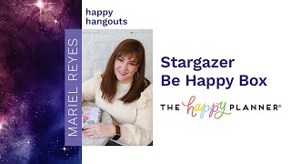 The Happy Planner Stargazer Be Happy Box Sneak Peek  Happy Hangouts with Mariel Reyes [upl. by Latoye341]