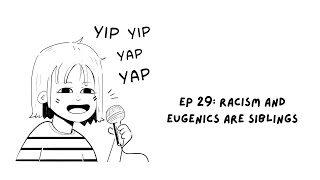 racism and eugenics are siblings ep 29 [upl. by Kcirednek987]