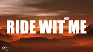 Nelly  Ride Wit Me Lyrics [upl. by Karli]