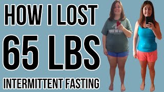 Intermittent Fasting Before and After How I Lost 65 Pounds [upl. by Daren]